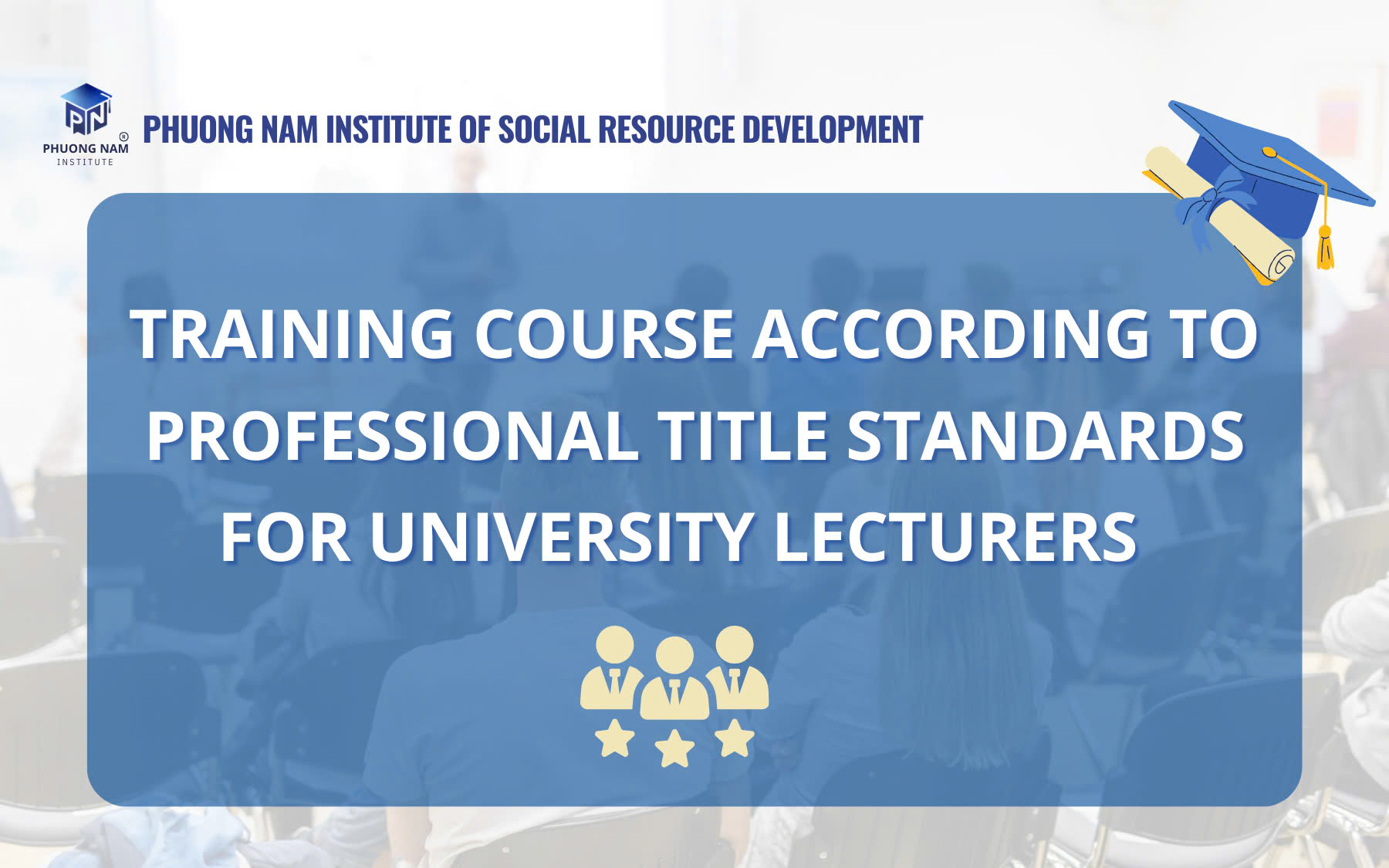 TRAINING COURSE ACCORDING TO PROFESSIONAL TITLE STANDARDS FOR UNIVERSITY LECTURERS